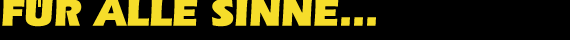 F�r alle Sinne ...